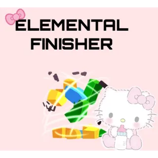 ELEMENTAL FINISHER