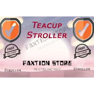 Teacup Stroller