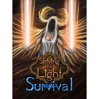 Striving for Light: Survival