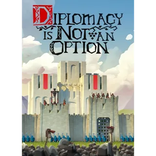 Diplomacy Is Not An Option