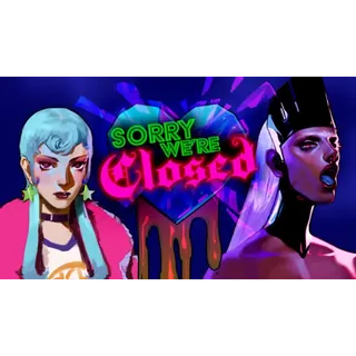 Sorry We're Closed