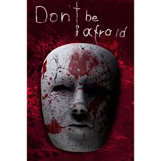 Don't be Afraid
