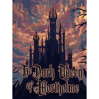 The Dark Queen of Mortholme