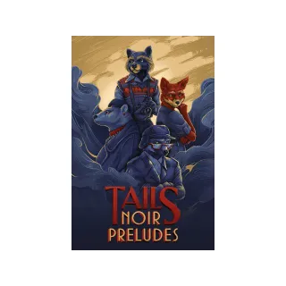 Tails Noir Preludes