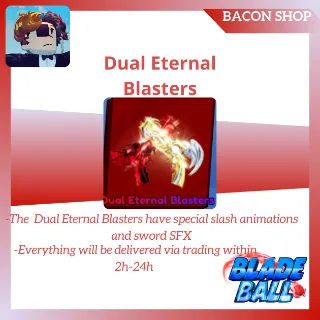 Dual Eternal Blasters