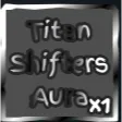 Titan Shifters Aura | GPO |