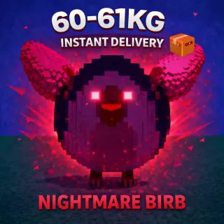 🔥 Nightmare Birb 60–61KG | INSTANT DELIVERY 📦