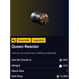 10x Queen Reactor - Arc Raiders