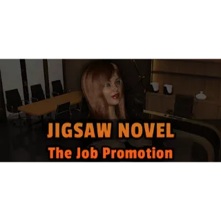 Jigsaw Novel - The Job Promotion - AUTO DELIVERY