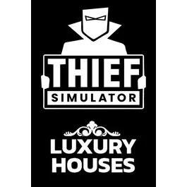 Thief Simulator - Luxury Houses [𝐈𝐍𝐒𝐓𝐀𝐍𝐓 𝐃𝐄𝐋𝐈𝐕𝐄𝐑𝐘] {𝐑𝐞𝐠𝐢𝐨𝐧 𝐀𝐫𝐠𝐞𝐧𝐭𝐢𝐧𝐚}