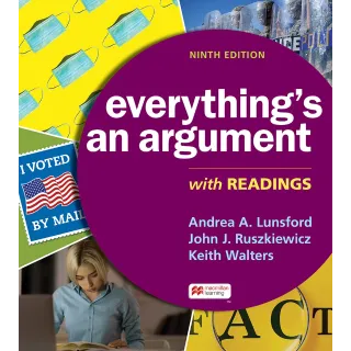 Everything's an Argument with Readings Ninth Edition