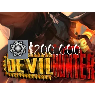$200,000 CASH | DEVIL HUNTER 