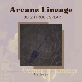 Blightrock Spear | Arcane Lineage