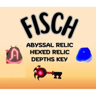 HEXED + ABYSSAL RELIC+ DEPTH key fisch