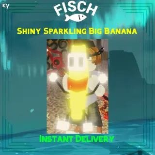 Shiny Sparkling Giant Banana - Fisch