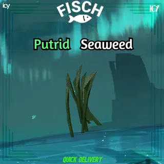 Putrid Seaweed - Fisch