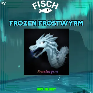 Frozen Frostwyrm - Fisch