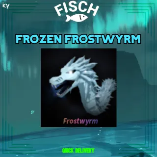 Frozen Frostwyrm - Fisch