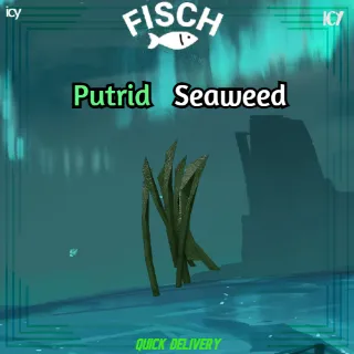 Putrid Seaweed - Fisch