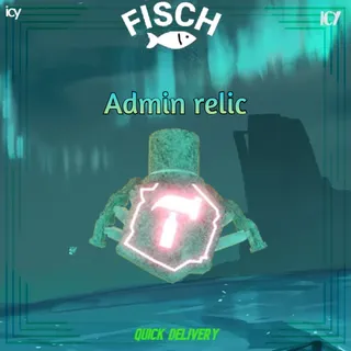 ADMIN RELIC - FISCH