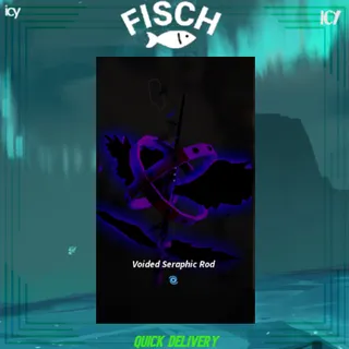 Voided Seraphic Rod - Fisch