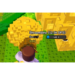 12.5K DPS (LVL 1) GOLD SHROOMBINO