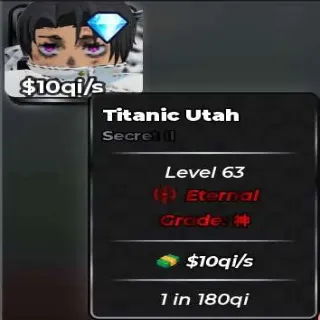 10QI/S | TITANIC UTAH | MONEYMAKERS | ETERNAL | HIGHEST GRADE | ANIME DICE