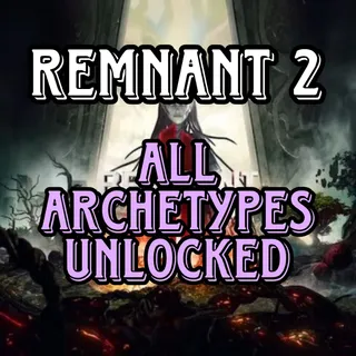 Remnant All Archetypes