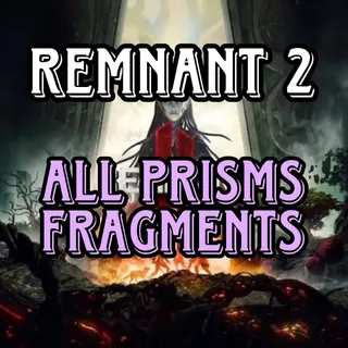 Remnant 2 Prism Fragments