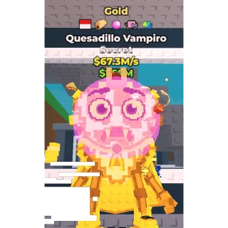 🟣Gold Mutated Quesadillo Vampiro $67.3M/s🟣