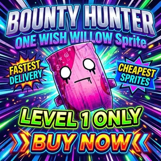 ONE WISH WILLOW SPRITE BOUNTY HUNTER LEVEL 1