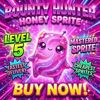 MASTERED/LEVEL 5 HONEY  BOUNTY  HUNTER SPRITE | YOU KEEP 