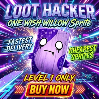 ONE WISH WILLOW SPRITE LOOT HACKER LEVEL 1