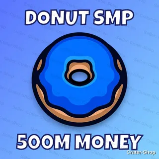 🔵 DonutSMP 💎 500M Money CHEAPEST & Fast Delivery Donut SMP 🔵 Donut SMP
