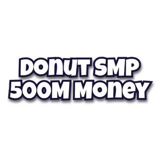 🔵 DonutSMP 💎 500M Money CHEAPEST & Fast Delivery Donut SMP 🔵 Donut SMP