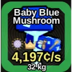 Timber! Baby Blue Mushroom  4,197¢/s 