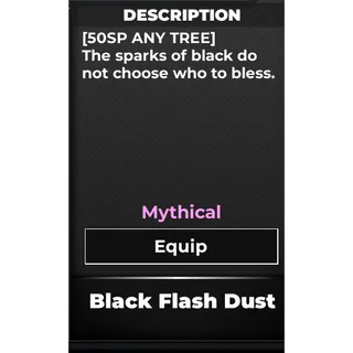 Black Flash dust