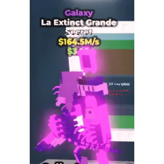Galaxy La Extinct Grande