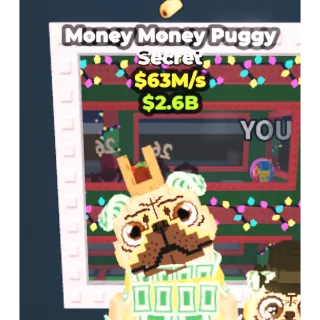 Money Money Puggy 63M/s