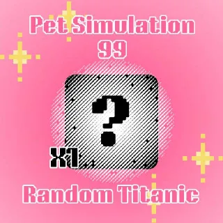 Pet Simulator 99 | x1 Random Titanic