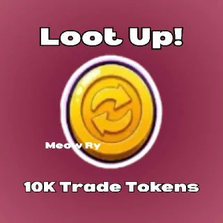 Loot Up! | 10K Trade Tokens