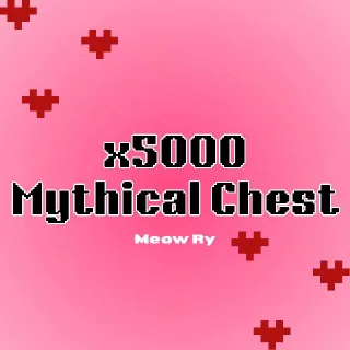 x5000 Mythical Chest