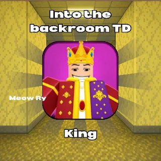 Into the backroom TD | King