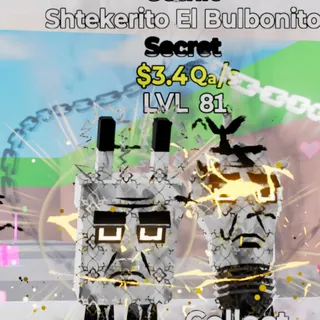 Fortnite Steal the Brainrot Shtekerito El Bulbonito Gothic 3.4Qa/s Lvl 81 2 Traits