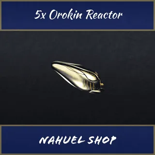 5x orokin reactor