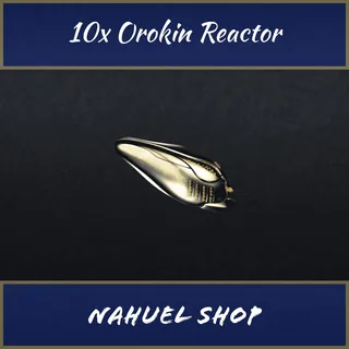 10x orokin reactor