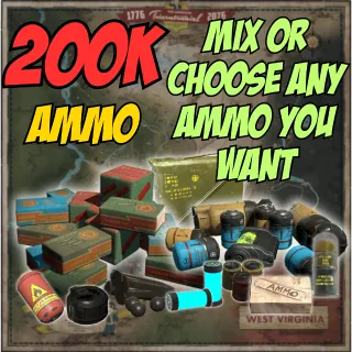 Any 200k Ammo of your Choice