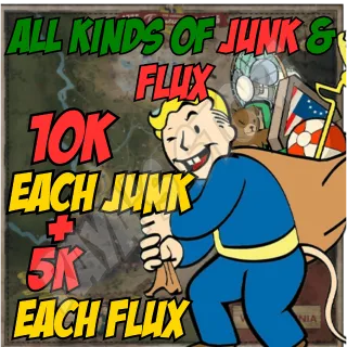 Junk 10k of each Flux 5k of each