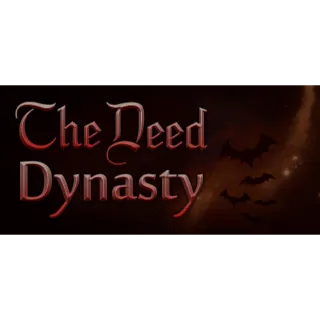 The Deed: Dynasty