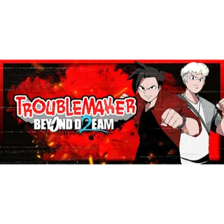Troublemaker 2: Beyond Dream